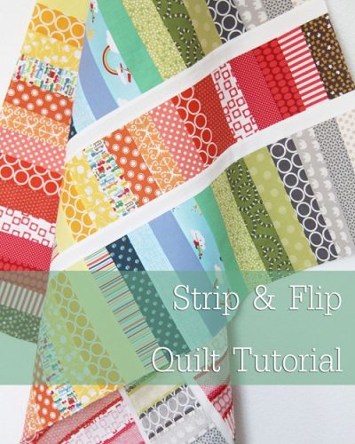 Strip & Flip Quilt Tutorial